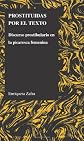 Prostituidas Por El Texto: Discurso Prostibulario En La Picaresca Femenina? (Spanish Edition)