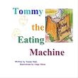 Tommy The Eating Machine