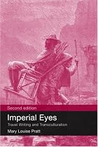 Imperial Eyes: Travel Writing and Transculturation