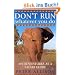 DON'T RUN, Whatever You Do: My Adventures as a Safari Guide