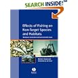 Effects of Fishing on Non-Target Species and Habitats: Biological, Conservation and Socio-economic Issues (Fishing News... by Michael J. Kaiser and Sebastiaan J. DeGroot