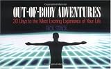 Out-Of-Body Adventures: 30 Days to the Most Exciting Experience of Your Life