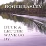 Duck & Let the Wave Go By