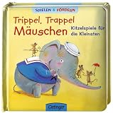 Trippel Trappel M&auml;uschen: Kitzelspiele f&uuml;r die Kleinsten: Spielen & F&ouml;rdern - Susan Niessen