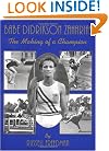 Babe Didrikson Zaharias: The Making of a Champion