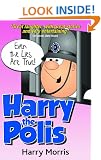 Harry the Polis: Even the Lies Are True