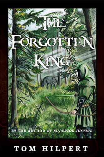 The Forgotten King, by Tom Hilpert