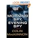 Morning Spy, Evening Spy