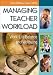 Managing Teacher Workload: Work-Life Balance and Wellbeing