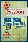Mike Meyers' MCSE/MCSA Windows Server 2003 Environment Certification Passport (Exam 70-290)