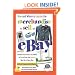 How and Where to Locate the Merchandise to Sell on eBay: Insider Information You Need to Know from the Experts Who Do It Every Day