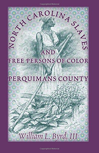North Carolina Slaves and Free Persons of Color: Perquimans County
