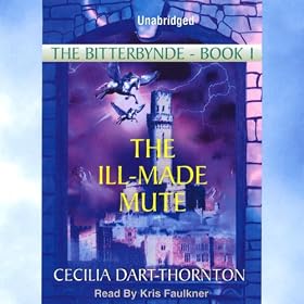 The Ill-Made Mute: The Bitterbynde, Book 1 (Unabridged)