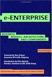 e-Enterprise: Business Models, Architecture, and Components (Breakthroughs in Application Development)