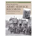 First World War Army Service Records: A Guide for Family Historians