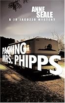 Packing Mrs. Phipps: A Jo Jacuzzo Mystery