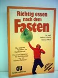 Produkt-Bild: Hellmut L&uuml;tzner: Richtig essen nach dem Fasten - Verlag: Gr&auml;fe und Unzer