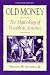 Old Money: Mythology of Wealth in America