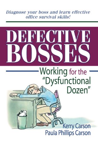Defective Bosses: Working for the ”Dysfunctional Dozen” (Haworth Marketing Resources)