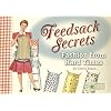 Feedsack Secrets: Fashion from Hard Times