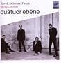 Quatuor �b�ne Performs Ravel, Debussy & Faur�