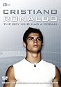 Cristiano Ronaldo: The Boy Who Had a Dream