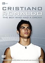 Cristiano Ronaldo: The Boy Who Had a Dream