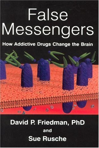 False Messengers: How Addictive Drugs Change the Brain