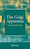 The Golgi apparatus : the first 100 years