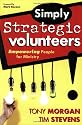 Simply Strategic Volunteers: Empowering People For Ministry