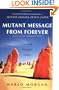 Mutant Message from Forever : A Novel of Aboriginal Wisdom