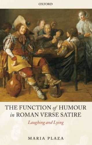 [ The Function of Humour in Roman Verse Satire: Laughing and Lying [ THE FUNCTION OF HUMOUR IN ROMAN VERSE SATIRE: LAUGHING AND LYING BY Plaza, Maria ( Author ) Mar-30-2006[ THE FUNCTION OF HUMOUR IN ROMAN VERSE SATIRE: LAUGHING AND LYING [ THE FUNCTION OF HUMOUR IN ROMAN VERSE SATIRE: LAUGHING AND LYING BY PLAZA, MARIA ( AUTHOR ) MAR-30-2006 ] By Plaza, Maria ( Author )Mar-30-2006 Hardcover By Plaza, Maria ( Author ) Hardcover 2006 ]