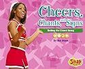 Cheers, Chants, and Signs: Getting the Crowd Going (Snap Books: Cheerleading)