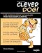 Clever Dog! - life lessons from the world's most successful animal (Gentle Dog Care)