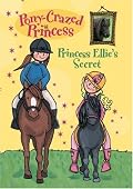 Pony-Crazed Princess #2: Princess Ellie's Secret (Pony-Crazed Princess)