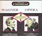 Thats Classical. Wagner and Opera the Collection