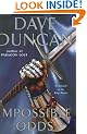 Impossible Odds: A Chronicle of the King's Blades (Duncan, Dave)