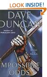 Impossible Odds: A Chronicle of the King's Blades (Duncan, Dave)