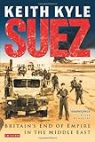 Suez : Britain's end of Empire in the Middle East