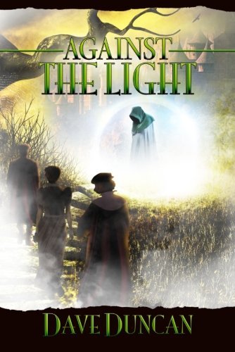 Against the Light [Kindle Edition] by Dave Duncan 