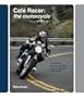 Cafe Racer: The Motorcycle: Featherbeds, clip-ons, rear-sets and the making of a ton-up boy