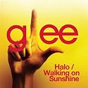 Halo / Walking On Sunshine (Glee Cast Version)