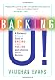 Backing U!: A Business Oriented Guide to Backing Your Passion and Achieving Career Success