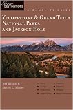 Explorer's Guide Yellowstone & Grand Teton National Parks and Jackson Hole: A Great Destination (Explorer's Great Destinations)