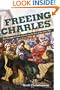 Freeing Charles: The Struggle to Free a Slave on the Eve of the Civil War (New Black Studies Series)