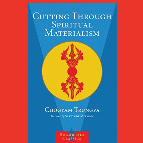 Cutting Through Spiritual Materialism