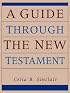 A GUIDE THROUGH THE NEW TESTAMENT