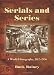 Serials and Series: A World Filmography, 1912-1956