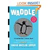 Waddle!: A Scanimation Picture Book (Scanimation Picture Books)