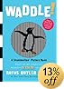 Waddle!: A Scanimation Picture Book (Scanimation Picture Books)